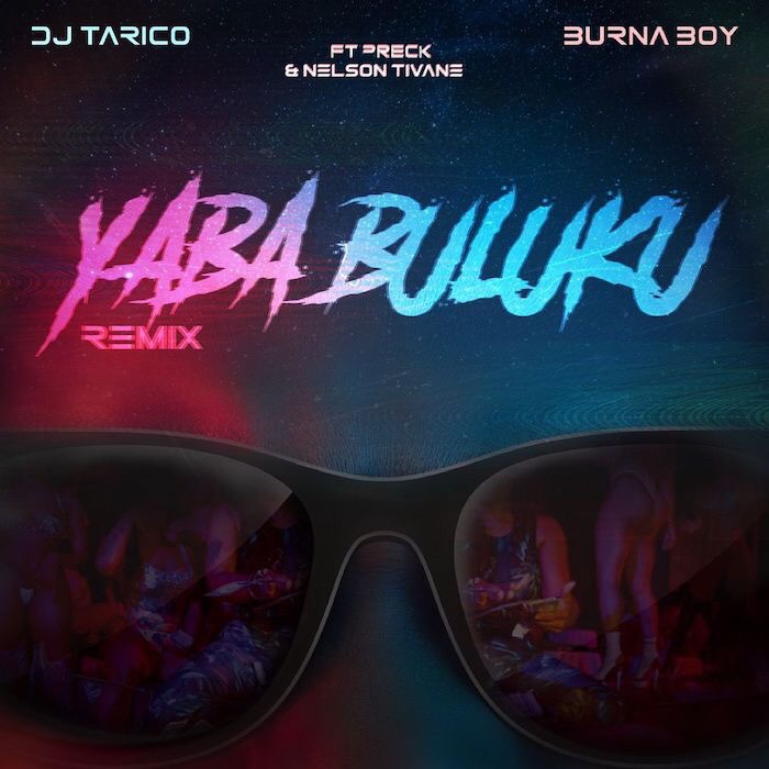 DJ Tarico & Burna Boy – Yaba Buluku (Remix)